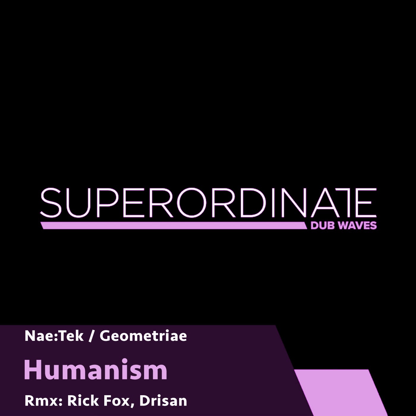 Geometriae, Nae:Tek – Humanism [SUPDUB297]